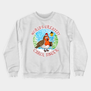 World's Greatest Carol Singer Christmas Robin Xmas 2022 Crewneck Sweatshirt